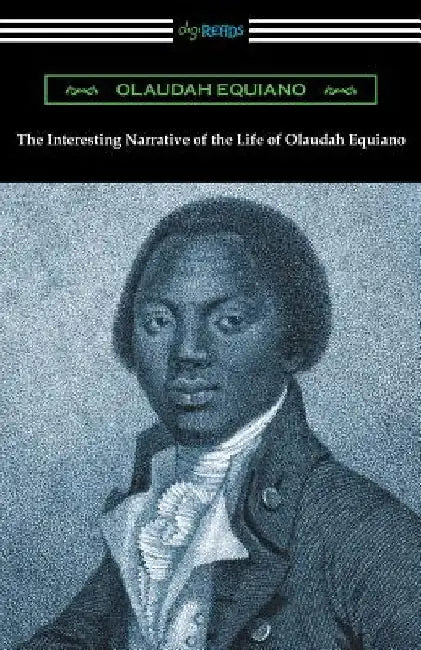 The Interesting Narrative of the Life of Olaudah Equiano by Olaudah Equiano