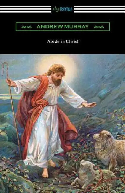 Abide in Christ by Andrew Murray