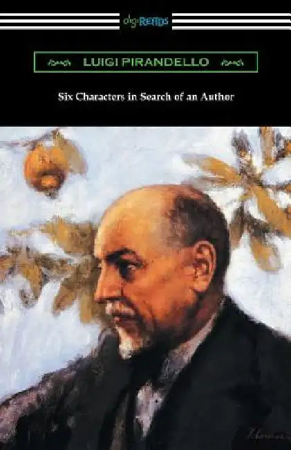 Six Characters in Search of an Author by Luigi Pirandello
