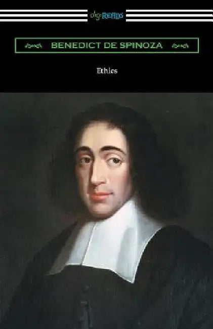 Ethics by Benedict De Spinoza