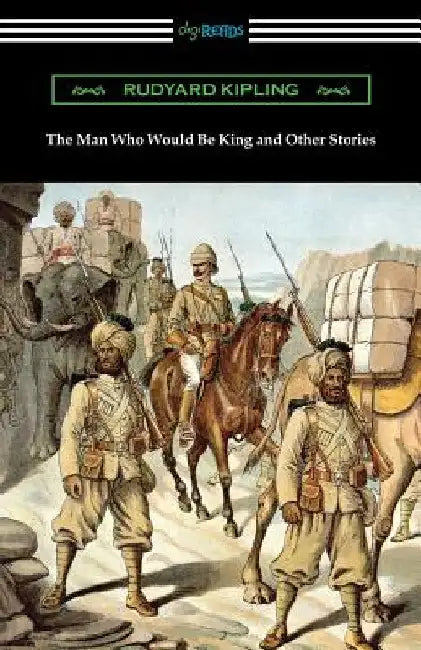 The Man Who Would Be King and Other Stories by Rudyard Kipling