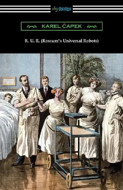 R. U. R. (Rossum's Universal Robots) by Karel Capek