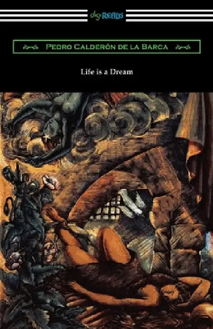 Life is a Dream by Pedro Calderon De La Barca