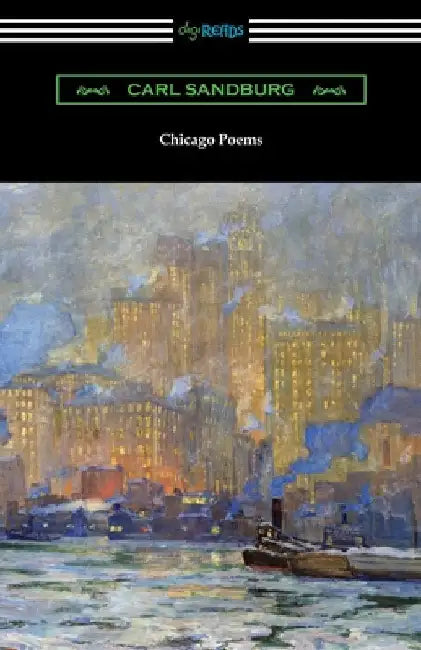 Chicago Poems by Sandburg, Carl