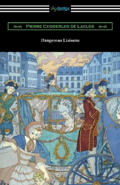Dangerous Liaisons by Pierre Choderlos de Laclos