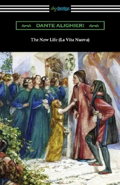 The New Life (La Vita Nuova) by Dante Alighieri