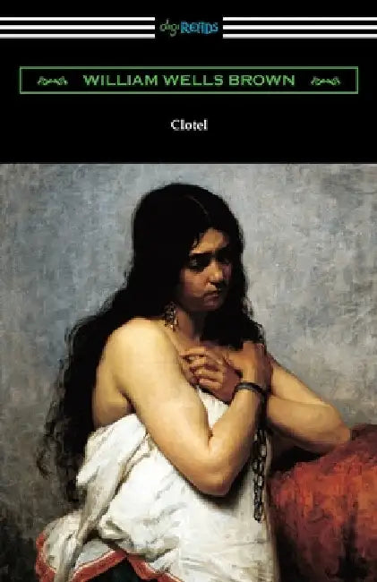 Clotel by Brown, William Wells