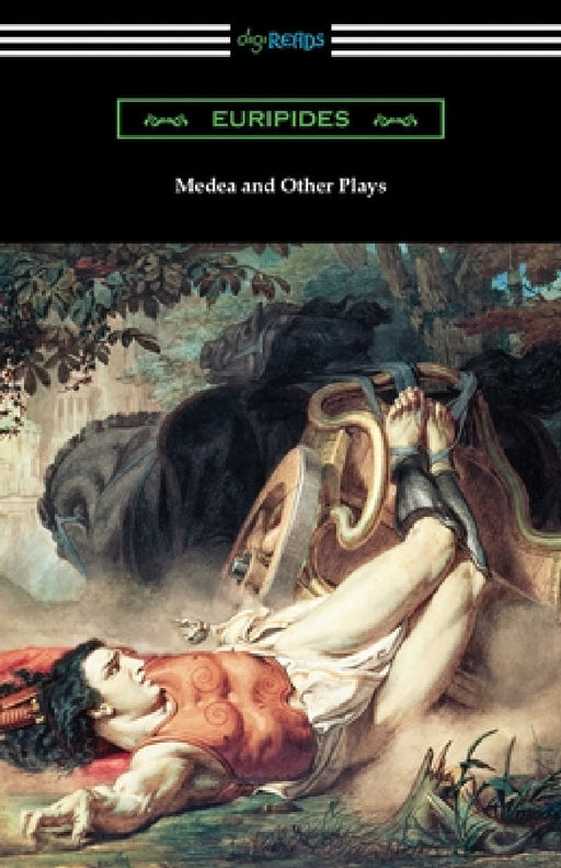 Medea and Other Plays by Euripides, Edward P. Coleridge