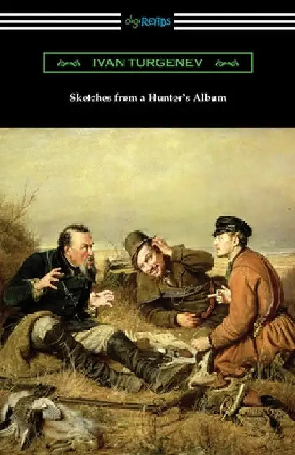 Sketches from a Hunter's Album by Ivan Turgenev