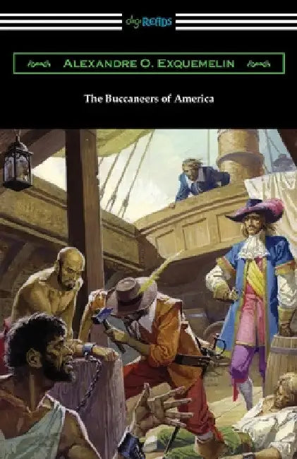 The Buccaneers of America by Alexandre O. Exquemelin