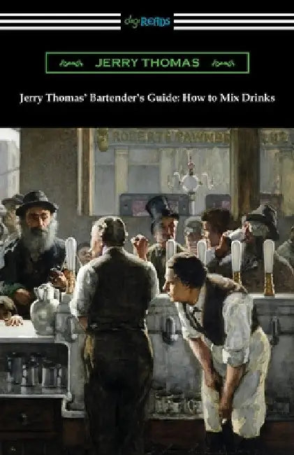 Jerry Thomas' Bartender's Guide: How to Mix Drinks by Jerry Thomas