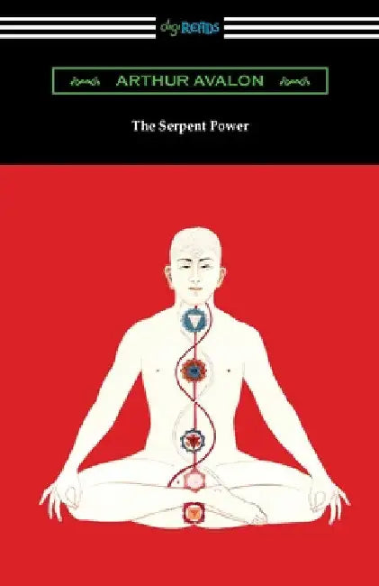 The Serpent Power by Arthur Avalon