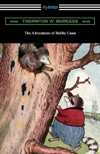 The Adventures of Bobby Coon by Thornton W. Burgess