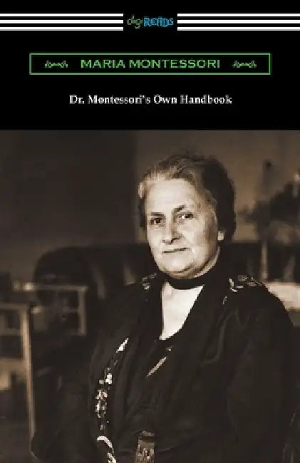 Dr. Montessori's Own Handbook by Maria Montessori