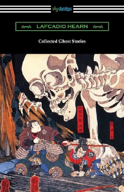 Collected Ghost Stories by Lafcadio Hearn