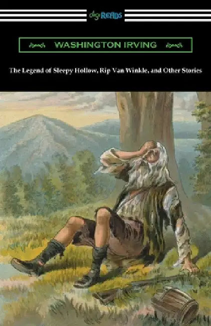 The Legend of Sleepy Hollow, Rip Van Winkle, and Other Stories by Washington Irving