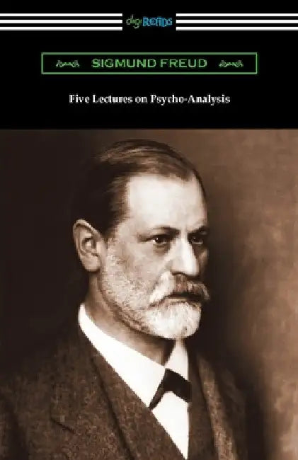 Five Lectures on Psycho-Analysis by Sigmund Freud