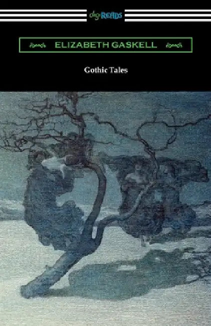 Gothic Tales by Elizabeth Gaskell