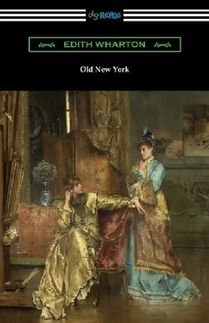 Old New York by Edith Wharton