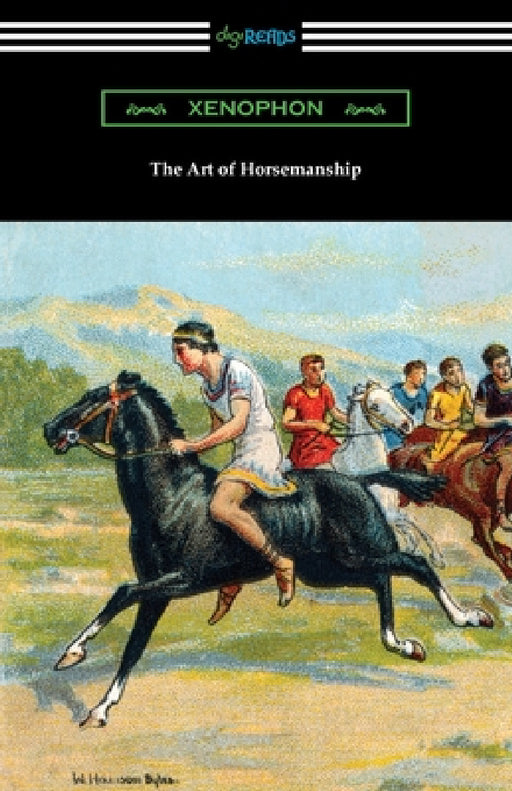 The Art of Horsemanship by Xenophon, Morris H. Morgan