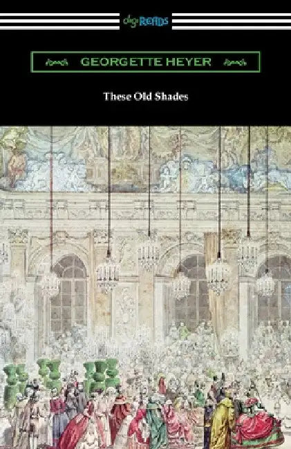 These Old Shades by Georgette Heyer