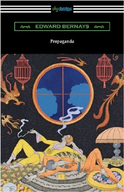 Propaganda by Bernays, Edward