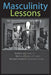 Masculinity Lessons: Rethinking Men's and Women's Studies by James V. Catano, Daniel A. Novak