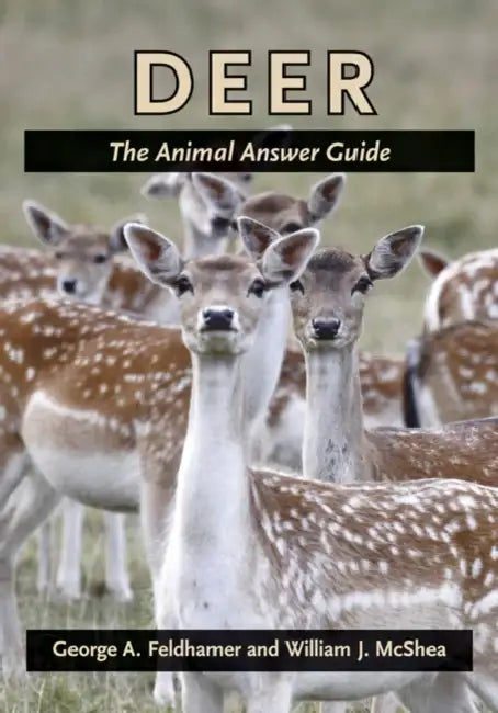 Deer: The Animal Answer Guide by George A. Feldhamer, William J. McShea