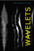 Wavelets: A Concise Guide by Amir-Homayoon Najmi