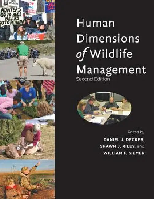 Human Dimensions of Wildlife Management by Daniel J. Decker, Shawn J. Riley, William F. Siemer