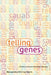 Telling Genes: The Story of Genetic Counseling in America by Alexandra Minna Stern