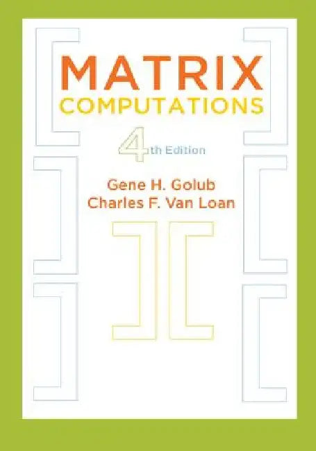Matrix Computations by Gene H. Golub