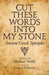 Cut These Words Into My Stone: Ancient Greek Epitaphs by Michael Wolfe, Richard P. Martin