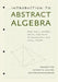 Introduction to Abstract Algebra: From Rings, Numbers, Groups, and Fields to Polynomials and Galois Theory by Benjamin Fine