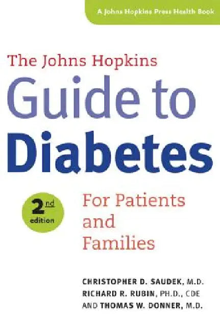 The Johns Hopkins Guide to Diabetes: For Patients and Families by Christopher D. Saudek, Richard R. Rubin, Thomas W. Donner