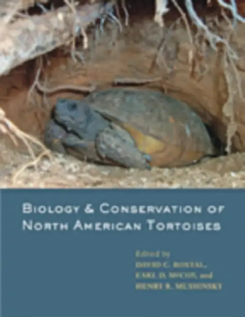 Biology and Conservation of North American Tortoises by David C. Rostal, Earl D. McCoy, Henry R. Mushinsky
