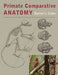 Primate Comparative Anatomy by Daniel L. Gebo