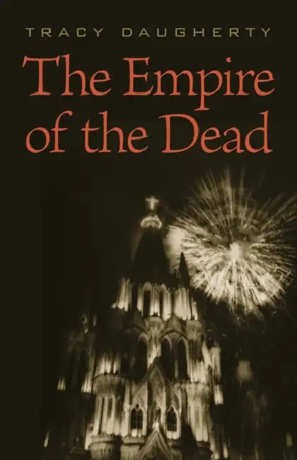 The Empire of the Dead by Tracy Daugherty