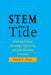 Stem the Tide: Reforming Science, Technology, Engineering, and Math Education in America by David E. Drew