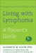 Living with Lymphoma: A Patient's Guide by Elizabeth M. Adler, W. Jeffrey Baker, Michael R. Bishop