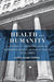 Health and Humanity: A History of the Johns Hopkins Bloomberg School of Public Health, 1935-1985 by Karen Kruse Thomas