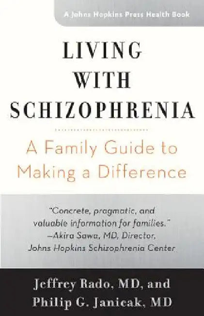 Living with Schizophrenia: A Family Guide to Making a Difference 