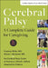 Cerebral Palsy: A Complete Guide for Caregiving by Freeman Miller, Steven J. Bachrach