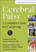 Cerebral Palsy: A Complete Guide for Caregiving by Freeman Miller
