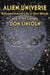Alien Universe: Extraterrestrial Life in Our Minds and in the Cosmos by Don Lincoln