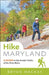 Hike Maryland: A Guide to the Scenic Trails of the Free State by MacKay, Bryan
