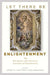 Let There Be Enlightenment: The Religious and Mystical Sources of Rationality by Anton M. Matytsin, Dan Edelstein