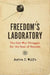 Freedom's Laboratory: The Cold War Struggle for the Soul of Science by Audra J. Wolfe