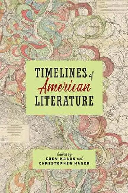 Timelines of American Literature by Cody Marrs, Christopher Hager
