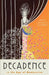 Decadence in the Age of Modernism by Kate Hext, Alex Murray